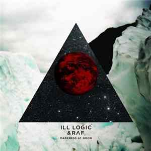 Ill Logic & Raf - Darkness At Noon flac