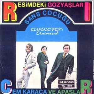 Cem Karaca Ve Apaşlar - Resimdeki Gözyaşları / Şans Çocuğu flac