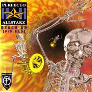 Perfecto Allstarz - Reach Up (Pig Bag) flac