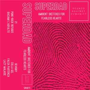 Superdad - Ambient Sketches for Fearless Hearts flac