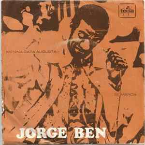 Jorge Ben - Menina Gata Augusta / Se Manda flac