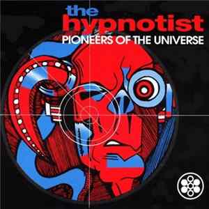 The Hypnotist - Pioneers Of The Universe flac