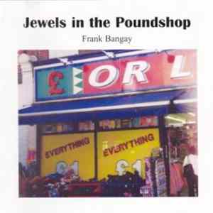 Frank Bangay - Jewels In The Poundshop flac