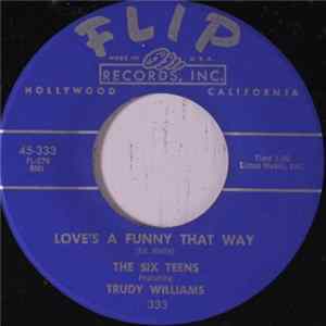 The Six Teens Featuring Trudy Williams - Love's A Funny That Way / Danny (This Is The Last Dance) flac