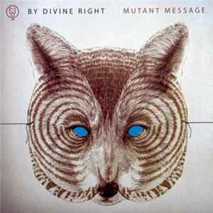 By Divine Right - Mutant Message flac