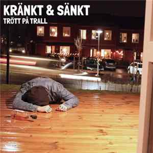 Kränkt & Sänkt - Trött På Trall flac