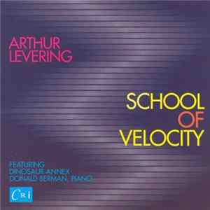 Arthur Levering, Dinosaur Annex, Donald Berman - School Of Velocity flac