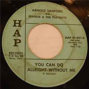 Arnold Sanford - You Can Do Allright Without Me / I Know How Lonesome flac