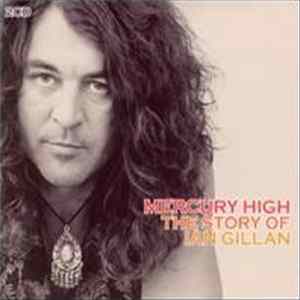 Ian Gillan - Mercury High: The Story Of Ian Gillan flac