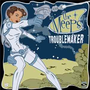 The Meeps! - Troublemaker flac