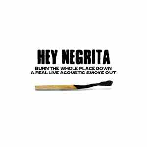 Hey Negrita - Burn The Whole Place Down - A Real Live Acoustic Smoke Out flac