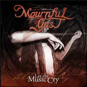 Mournful Gust - Let the Music Cry flac