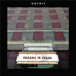Metric - Pagans in Vegas flac