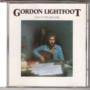 Gordon Lightfoot - Cold On The Shoulder flac