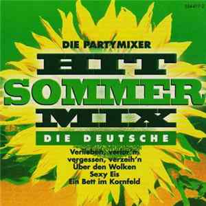 Die Partymixer - Hit Sommer Mix - Die Deutsche flac