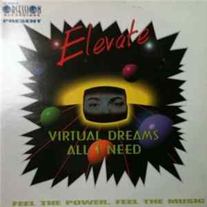 Elevate - All I Need / Virtual Dreams flac