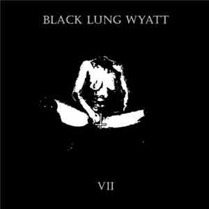 Black Lung Wyatt - VII flac