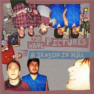 The Wave Pictures - A Season In Hull flac