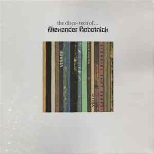 Alexander Robotnick - The Disco-Tech Of... flac