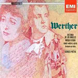 Massenet : Victoria De Los Angeles, Nicolai Gedda, Mady Mesplé, Roger Soyer and Jean-Christophe Benoit with Orchestre De Paris conducted by Georges Prêtre - Werther flac
