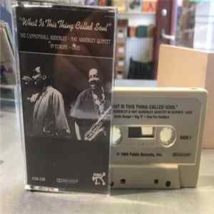 The Cannonball Adderley - Nat Adderley Quintet - What Is This Thing Called Soul (In Europe - Live!) flac
