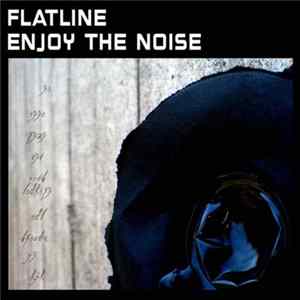 Flatline - Enjoy The Noise flac