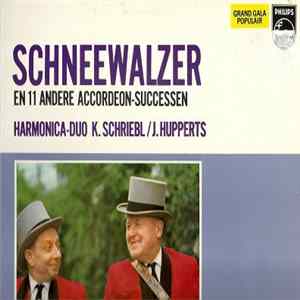 Harmonica Duo K. Schriebl / J. Hupperts - Schneewalzer En 11 Andere Accordeon-successen Van Schriebl & Hupperts flac