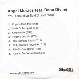 Angel Moraes feat. Dana Divine - You Should've Said (I Love You) flac