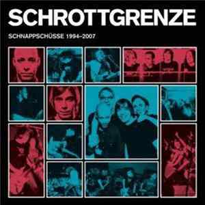 Schrottgrenze - Schnappschüsse 1994-2007 flac