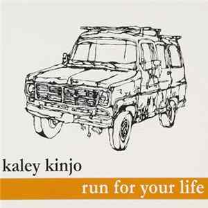 Kaley Kinjo - Run For Your Life flac