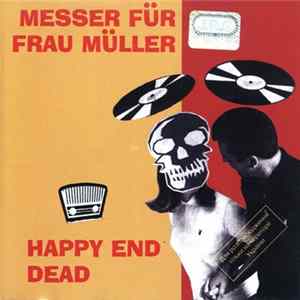 Messer Für Frau Müller - Happy End Dead flac