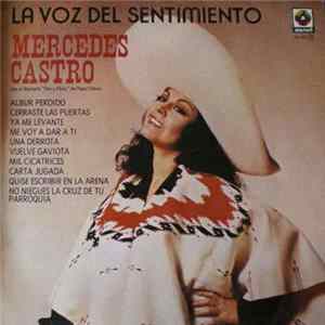 Mercedes Castro Con El Mariachi "Oro Y Plata" De José Chávez - La Voz Del Sentimiento flac