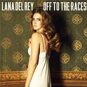 Lana Del Rey - Off To The Races flac