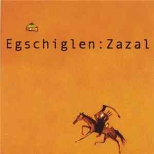 Egschiglen - Zazal flac