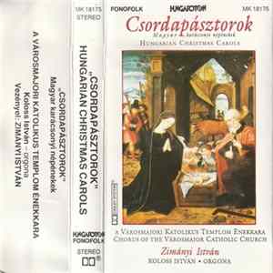 Városmajori Katolikus Templom Énekkara, Zimányi István, Koloss István - Csordapásztorok (Magyar Karácsonyi Népénekek = Hungarian Christmas Carols) flac