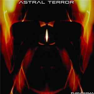 Astral Terror - Fukushima flac