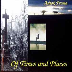 Ashok Prema - Of Times And Places flac