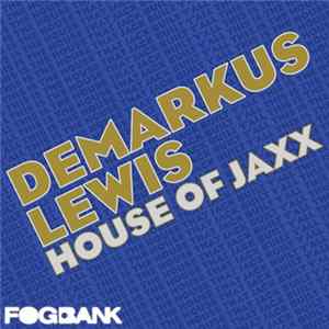 Demarkus Lewis - House Of Jaxx flac