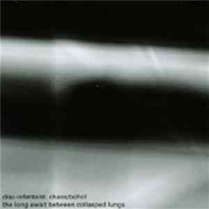 Ernesto Diaz-Infante, Pablo St. Chaos, Bohol - The Long Await Between Collasped Lungs flac