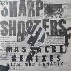Sharpshooters - Massacre (Remixes) flac