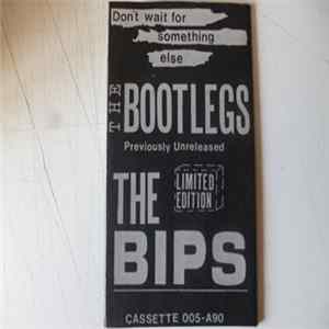 The Bips - The Bootlegs flac
