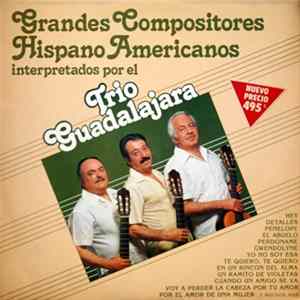 Trio Guadalajara - Grandes Compositores Hispano Americanos Interpretados Por El Trio Guadalajara flac