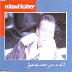 Roland Kaiser - Ganz Oder Gar Nicht flac