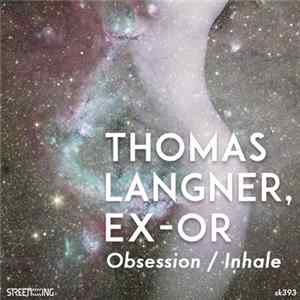 Thomas Langner, Ex-Or - Obsession / Inhale flac