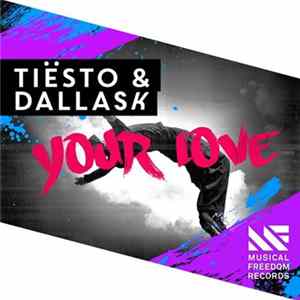 Tiësto & DallasK - Your Love flac