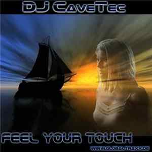 DJ Cavetec - Feel Your Touch flac