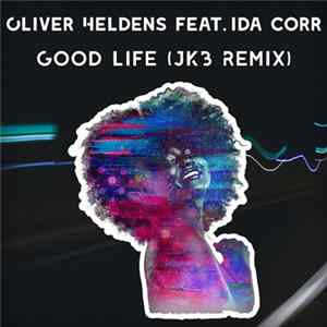 Oliver Heldens Feat. Ida Corr - Good Life (JKB Remix) flac