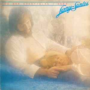 Larry Santos - You Are Everything I Need flac