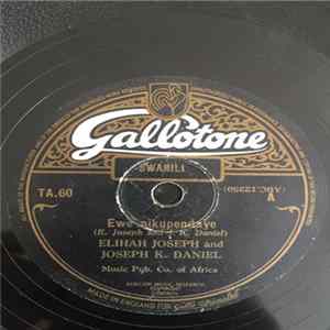 Elihah Joseph, Joseph K. Daniel, Elijah Joseph - Ewe nikupendaye flac