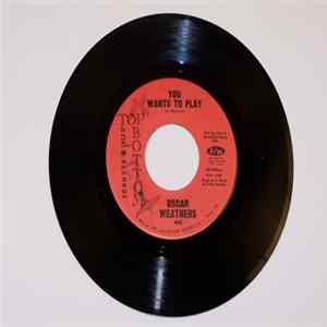 Oscar Weathers - You Wants To Play flac